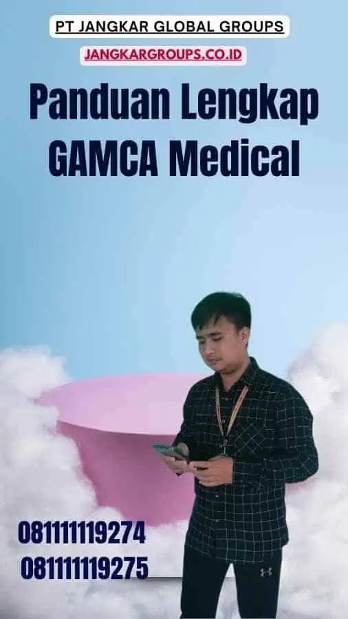 Panduan Lengkap GAMCA Medical