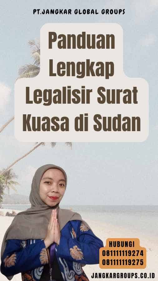 Panduan Lengkap Legalisir Surat Kuasa di Sudan