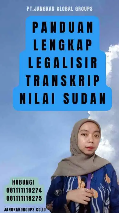 Panduan Lengkap Legalisir Transkrip Nilai Sudan