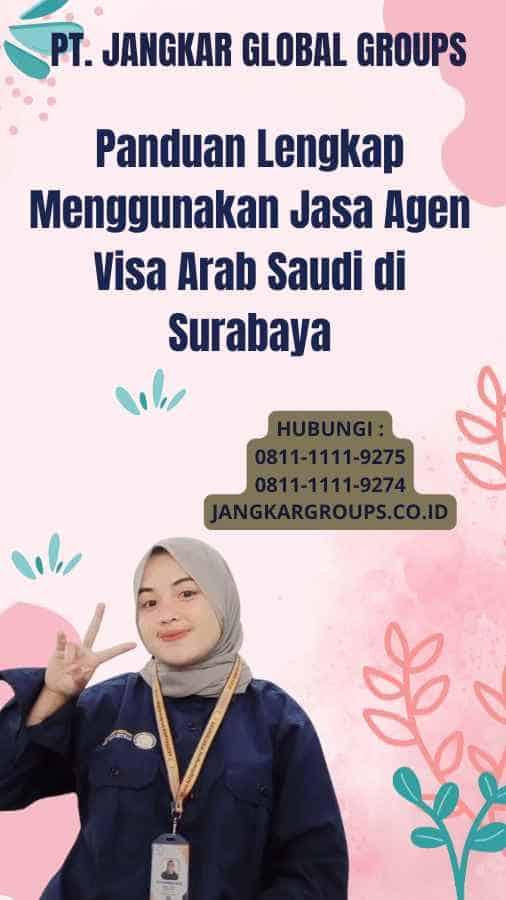 Panduan Lengkap Menggunakan Jasa Agen Visa Arab Saudi di Surabaya