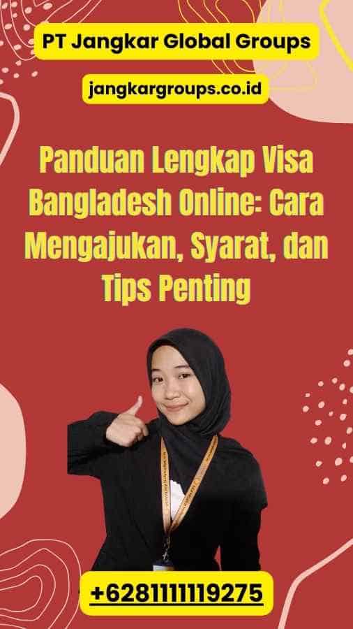 Panduan Lengkap Visa Bangladesh Online: Cara Mengajukan, Syarat, dan Tips Penting