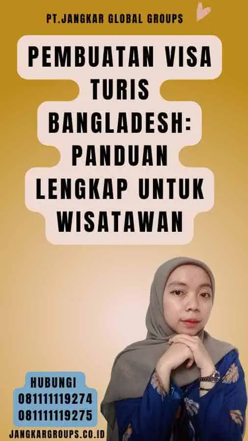 Pembuatan Visa Turis Bangladesh Panduan Lengkap untuk Wisatawan