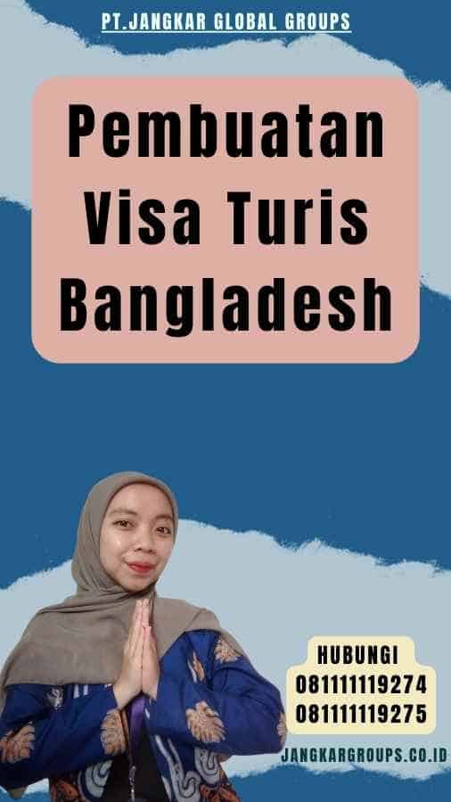 Pembuatan Visa Turis Bangladesh