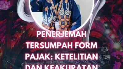 Penerjemah Tersumpah Form Pajak Ketelitian dan Keakuratan