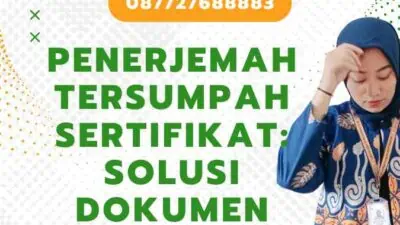 Penerjemah Tersumpah Sertifikat: Solusi Dokumen Resmi Anda