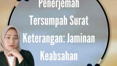 Penerjemah Tersumpah Surat Keterangan: Jaminan Keabsahan