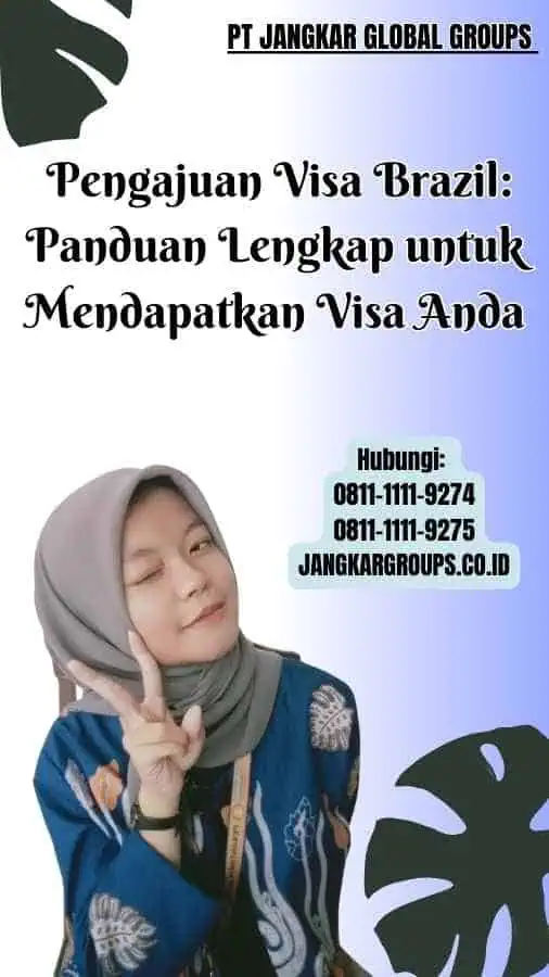  Pengajuan Visa Brazil: Panduan Lengkap untuk Mendapatkan Visa Anda