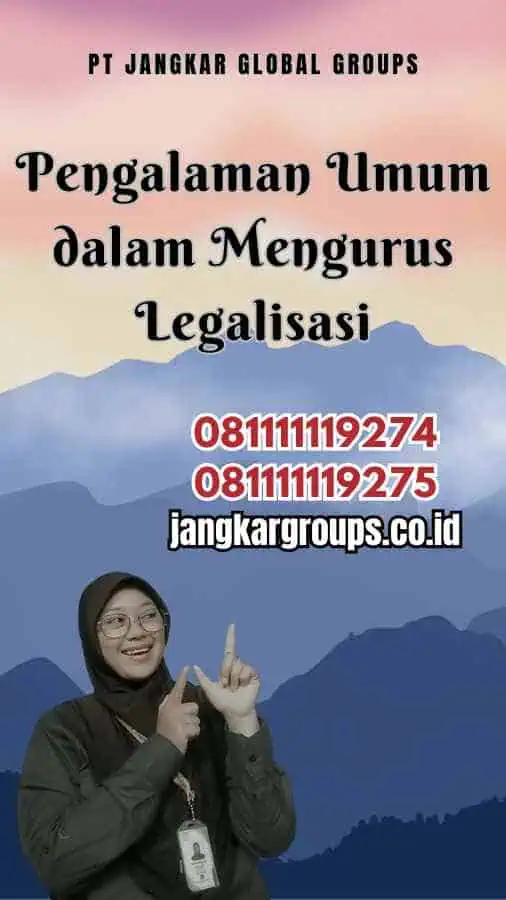 Pengalaman Umum dalam Mengurus Legalisasi