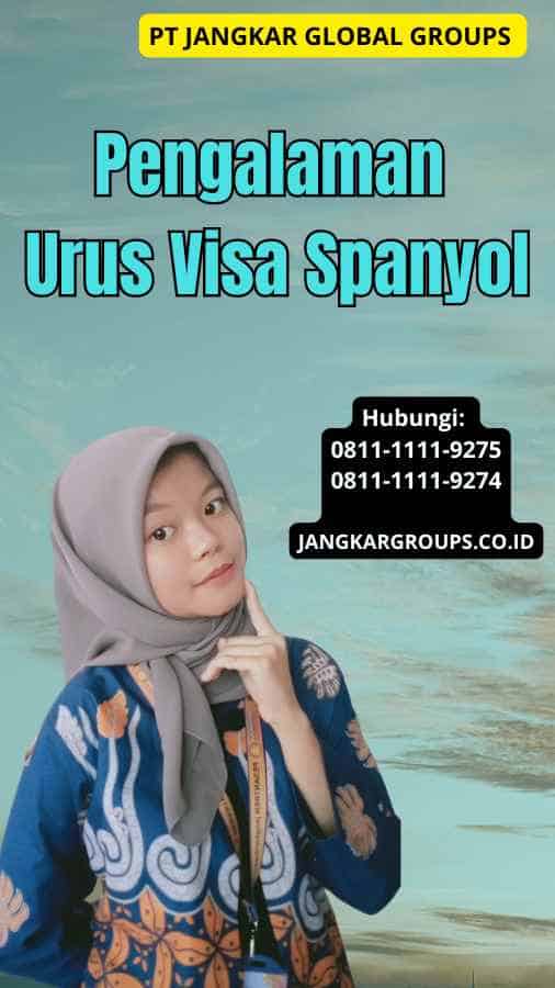 Pengalaman Urus Visa Spanyol