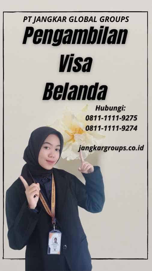 Pengambilan Visa Belanda