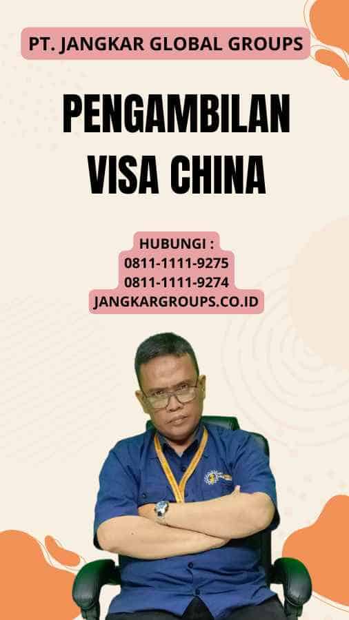 Pengambilan Visa China