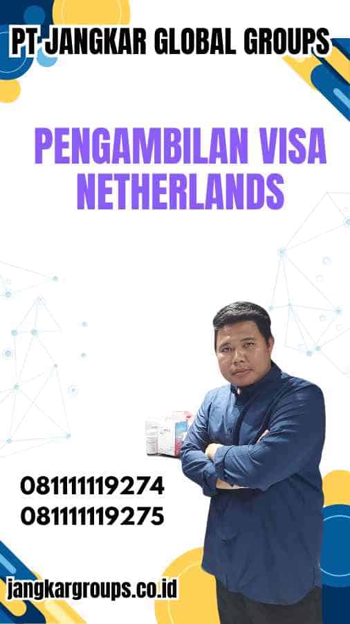 Pengambilan Visa Netherlands