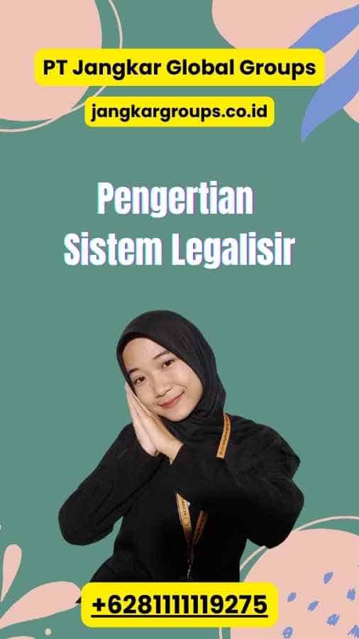 Pengertian Sistem Legalisir