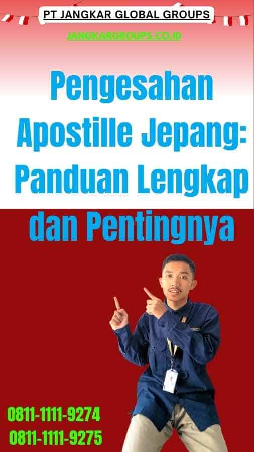 Pengesahan Apostille Jepang Panduan Lengkap dan Pentingnya