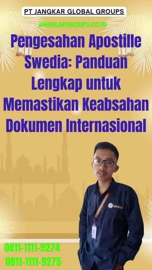 Pengesahan Apostille Swedia Panduan Lengkap untuk Memastikan Keabsahan Dokumen Internasional