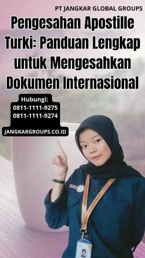 Pengesahan Apostille Turki: Panduan Lengkap untuk Mengesahkan Dokumen Internasional