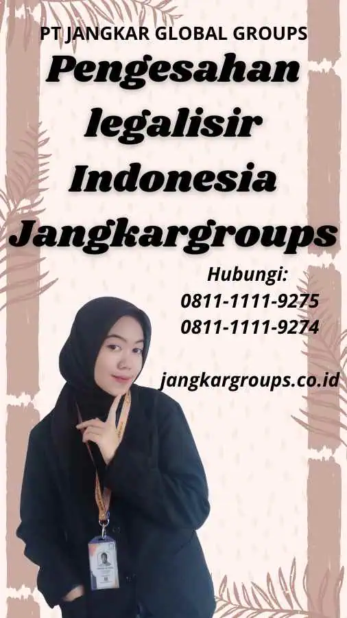 Pengesahan legalisir Indonesia Jangkargroups