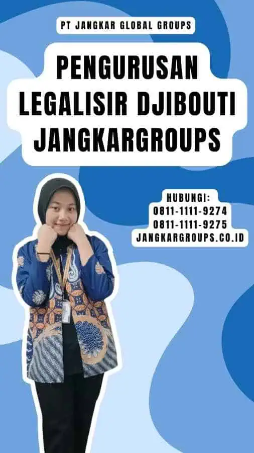 Jasa Pengurusan Legalisir Djibouti Jangkargroups