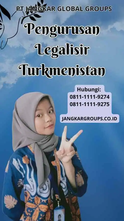 Pengurusan Legalisir Turkmenistan