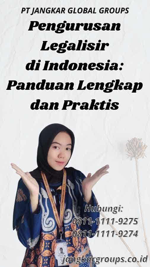 Pengurusan Legalisir di Indonesia: Panduan Lengkap dan Praktis