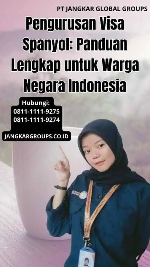 Pengurusan Visa Spanyol: Panduan Lengkap untuk Warga Negara Indonesia