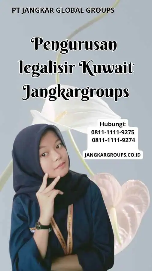 Pengurusan legalisir Kuwait Jangkargroups