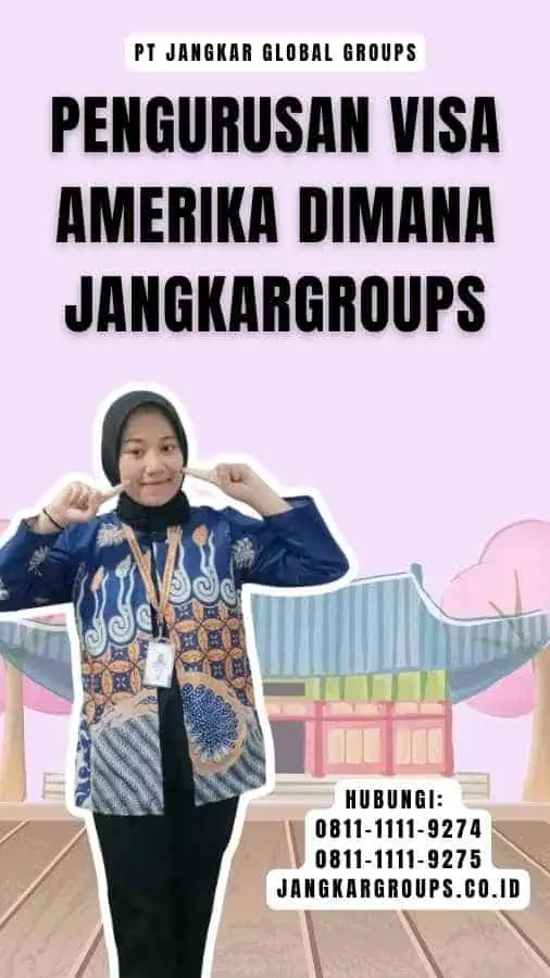 Pengurusan visa Amerika dimana Jangkargroups