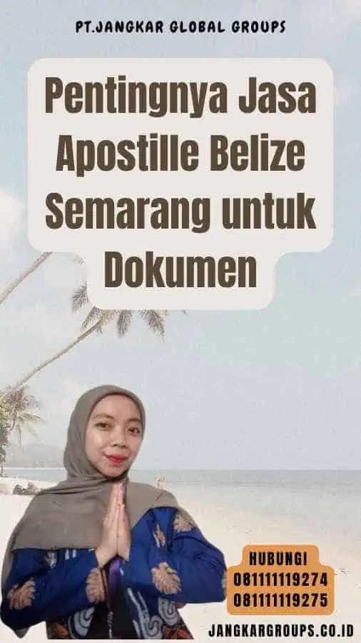 Pentingnya Jasa Apostille Belize Semarang untuk Dokumen