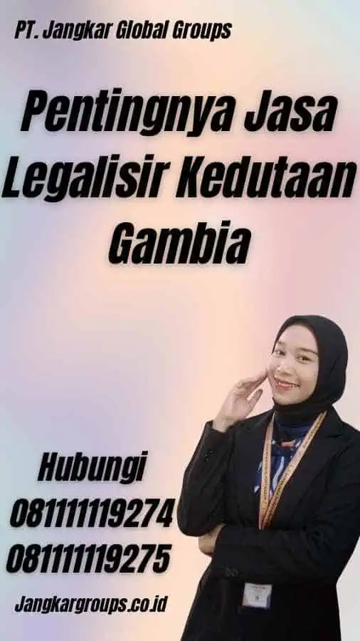 Pentingnya Jasa Legalisir Kedutaan Gambia