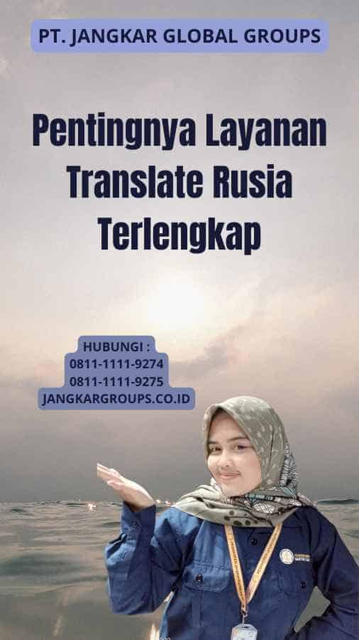 Pentingnya Layanan Translate Rusia Terlengkap