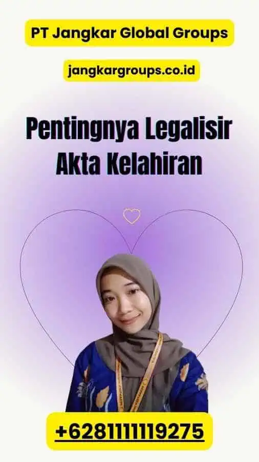 Pentingnya Legalisir Akta Kelahiran