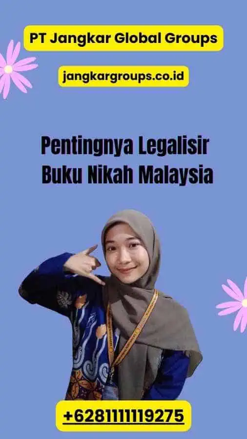 Pentingnya Legalisir Buku Nikah Malaysia