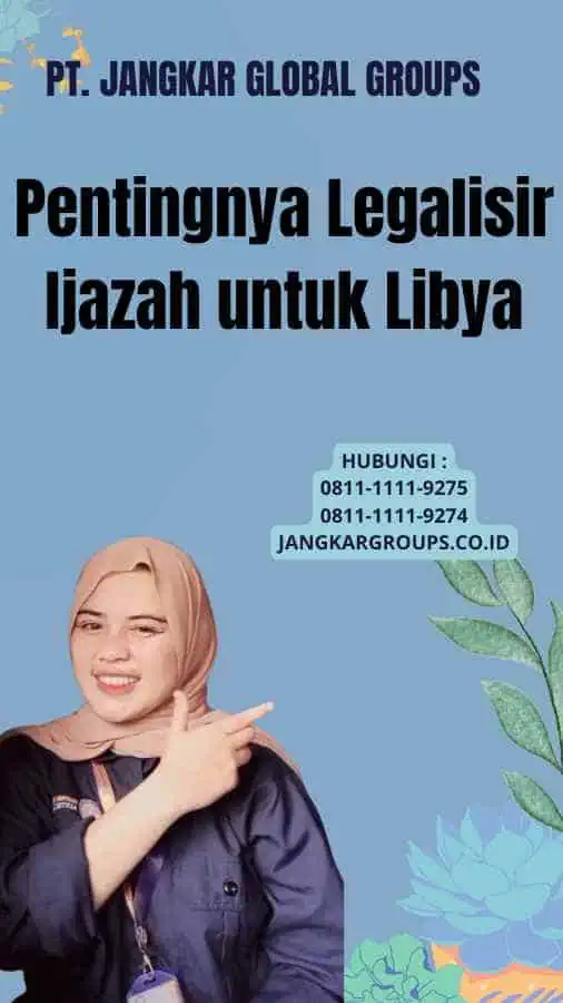 Pentingnya Legalisir Ijazah untuk Libya