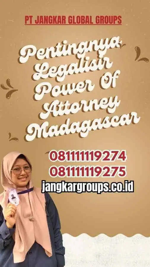 Pentingnya Legalisir Power Of Attorney Madagascar