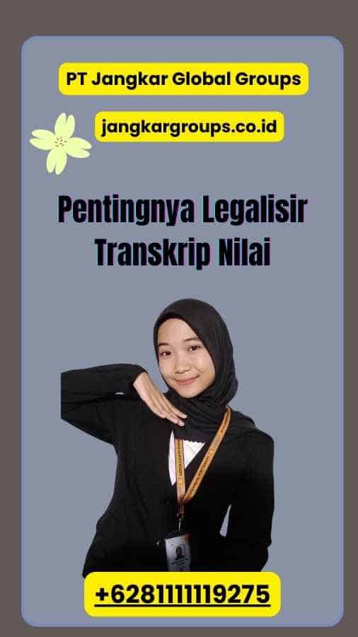 Pentingnya Legalisir Transkrip Nilai