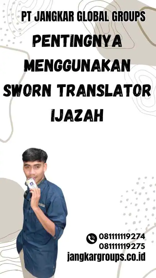 Pentingnya Menggunakan Sworn Translator Ijazah