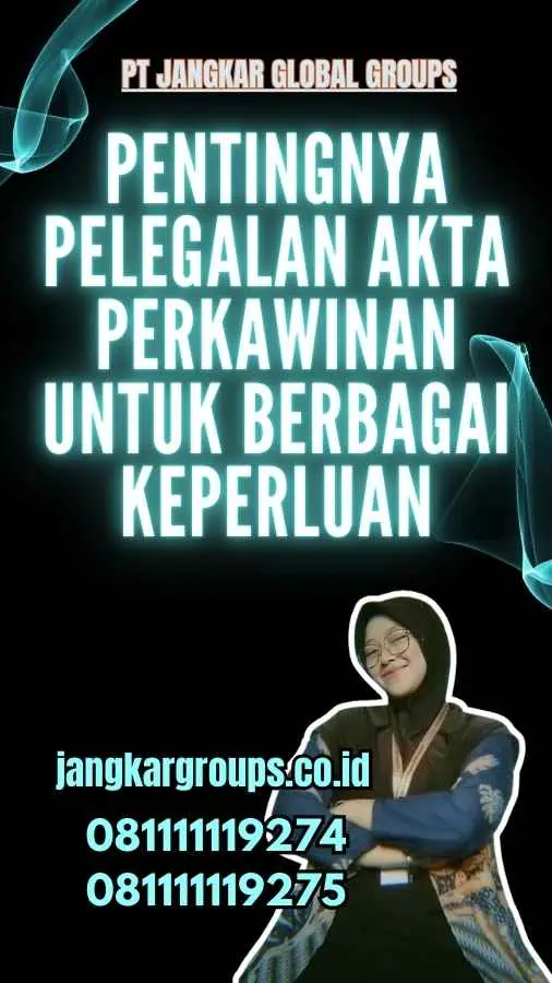 Pentingnya Pelegalan Akta Perkawinan untuk Berbagai Keperluan