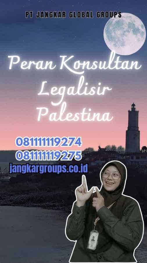 Peran Konsultan Legalisir Palestina