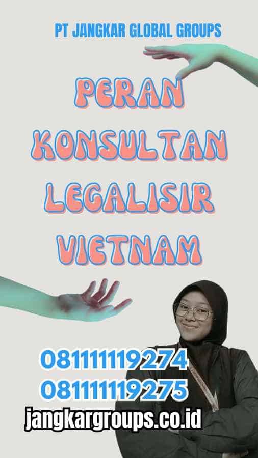 Peran Konsultan Legalisir Vietnam