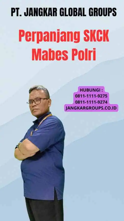 Perpanjang SKCK Mabes Polri