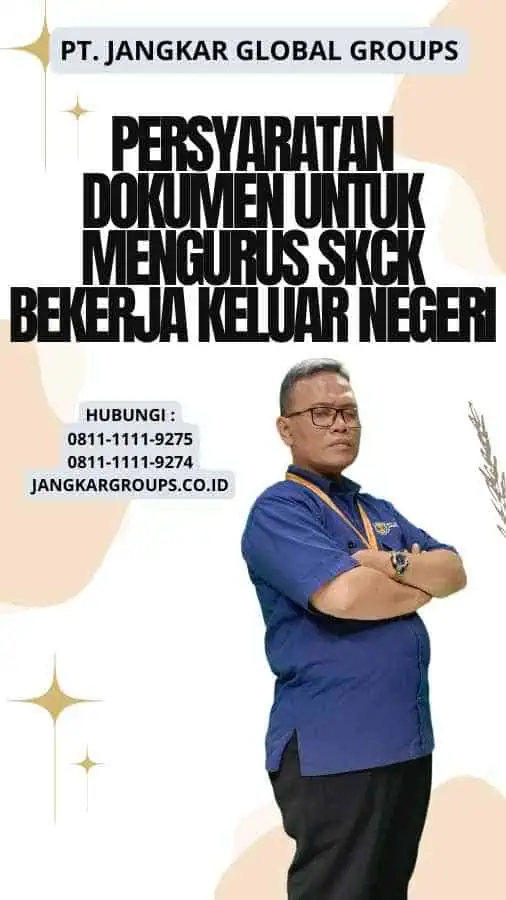 Persyaratan Dokumen untuk Mengurus SKCK Bekerja Keluar Negeri