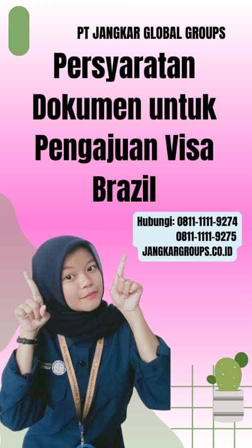 Persyaratan Dokumen untuk Pengajuan Visa Brazil