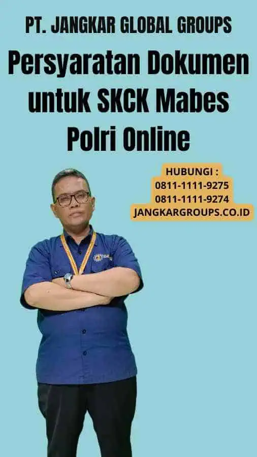 Persyaratan Dokumen untuk SKCK Mabes Polri Online