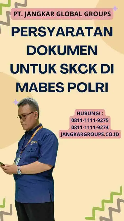 Persyaratan Dokumen untuk SKCK di Mabes Polri