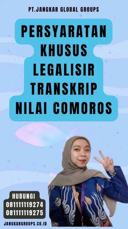 Persyaratan Khusus legalisir Transkrip Nilai Comoros