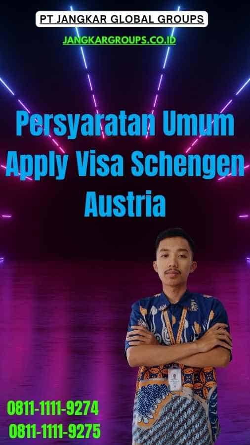 Persyaratan Umum Apply Visa Schengen Austria