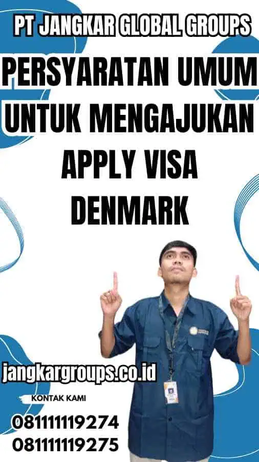 Persyaratan Umum untuk Mengajukan Apply Visa Denmark