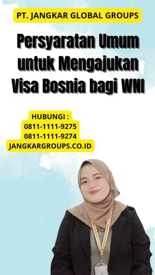 Persyaratan Umum untuk Mengajukan Visa Bosnia bagi WNI