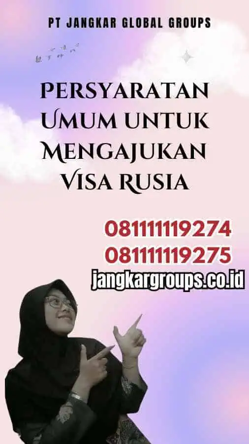 Persyaratan Umum untuk Mengajukan Visa Rusia