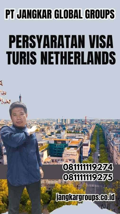 Persyaratan Visa Turis Netherlands